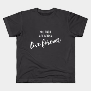 Live Forever II Kids T-Shirt